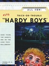 Trick-or-Trouble (eBook): Hardy Boys Series, Book 175